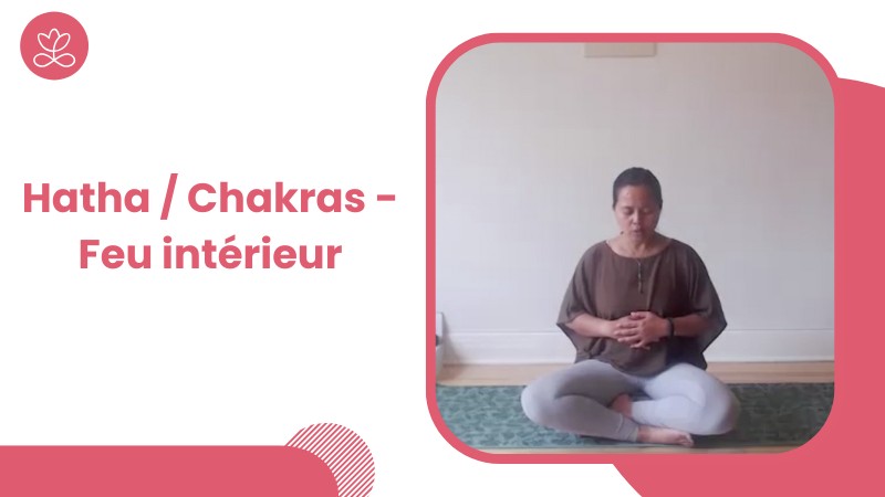 Jour 15 - Hatha / Chakras - Feu intérieur avec Dina Ravelojaona